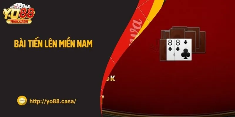 Bài tiến lên Miền Nam – Cách chơi, kinh nghiệm cược hiệu quả